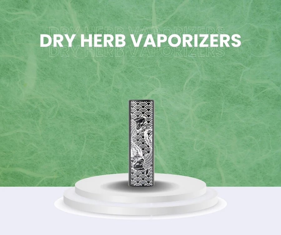 Dry
Herb
Vaporizers